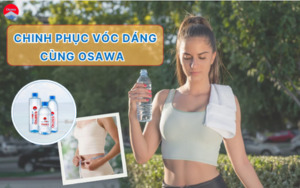 NƯỚC ION KIỀM OSAWA VÀ HÀNH TRÌNH CHINH PHỤC VÓC DÁNG LÝ TƯỞNG